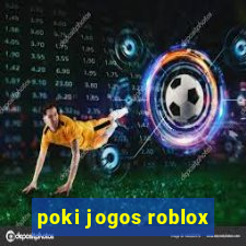 poki jogos roblox